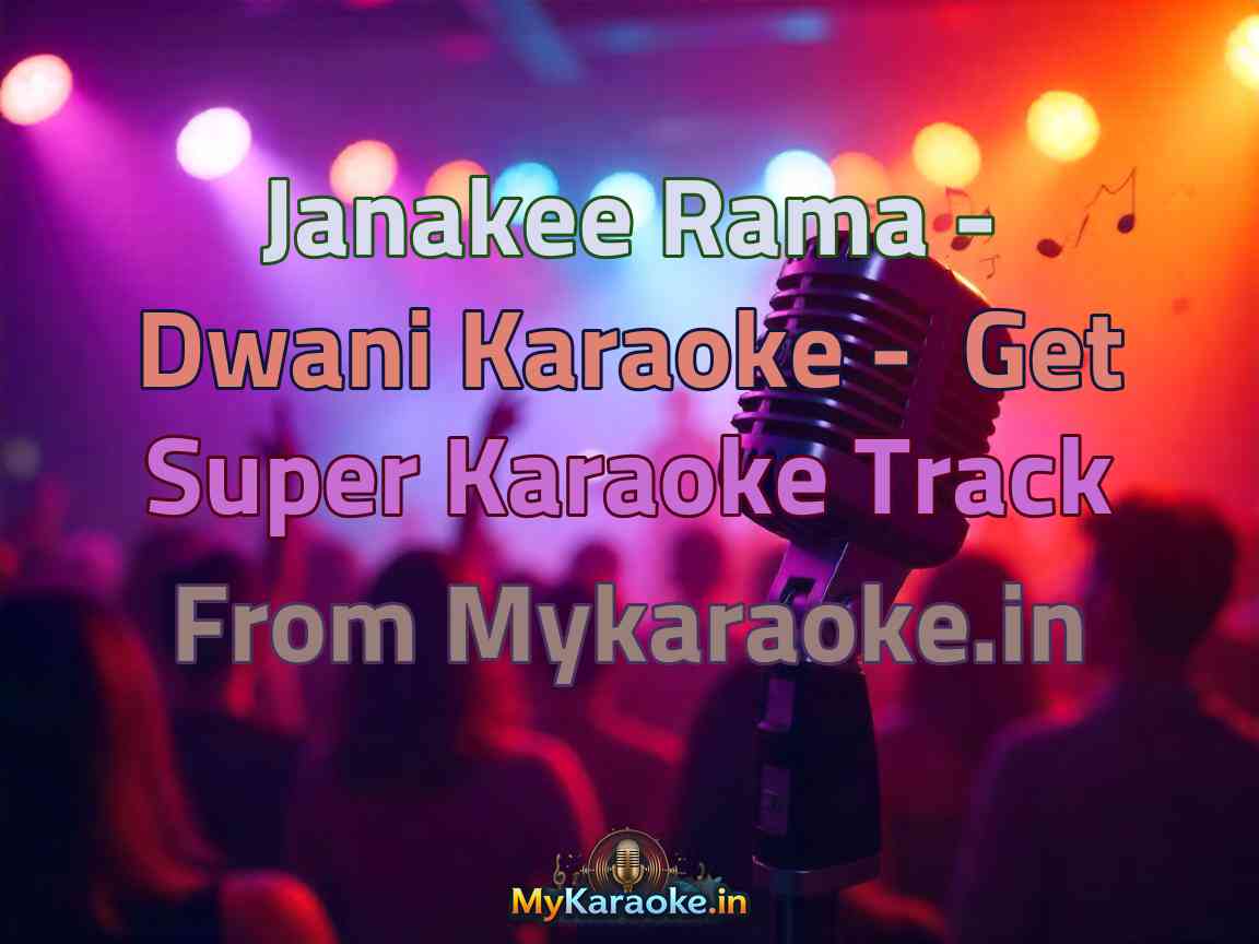 Janakee Rama - Dwani  Karaoke - Get Super Karaoke Track from Mykaraoke.in