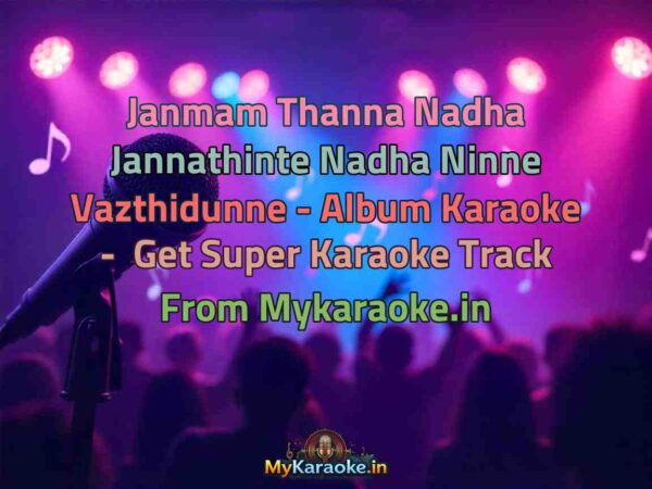 Janmam Thanna Nadha Jannathinte Nadha Ninne Vazthidunne - Album  Karaoke - Get Super Karaoke Track from Mykaraoke.in