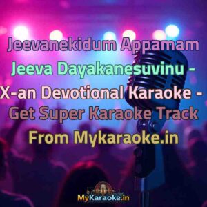 Jeevanekidum Appamam Jeeva Dayakanesuvinu - X-an Devotional  Karaoke - Get Super Karaoke Track from Mykaraoke.in