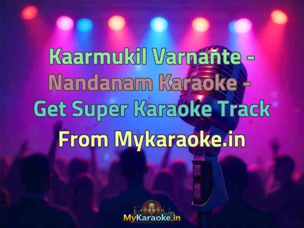 Kaarmukil Varnante - Nandanam  Karaoke - Get Super Karaoke Track from Mykaraoke.in