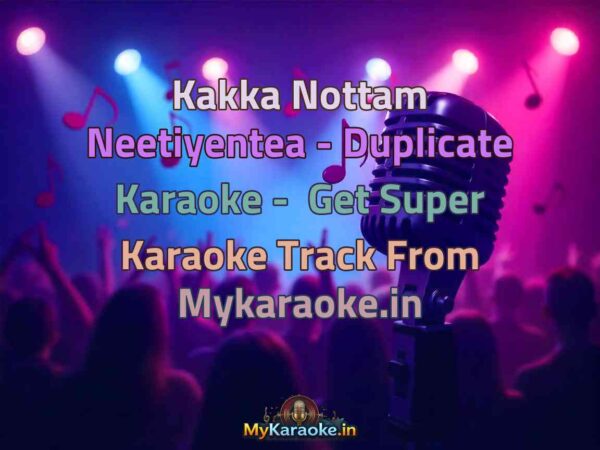 Kakka Nottam Neetiyentea - Duplicate  Karaoke - Get Super Karaoke Track from Mykaraoke.in