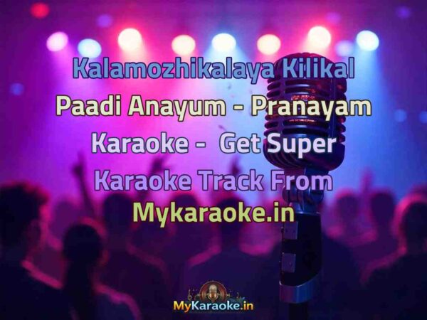 Kalamozhikalaya Kilikal Paadi Anayum - Pranayam  Karaoke - Get Super Karaoke Track from Mykaraoke.in
