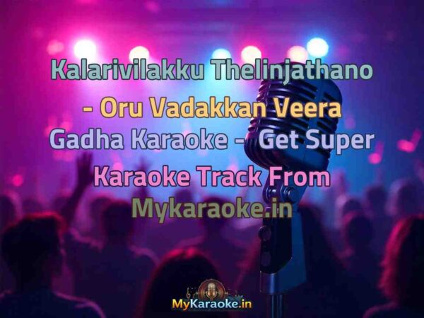 Kalarivilakku Thelinjathano - Oru Vadakkan Veera Gadha  Karaoke - Get Super Karaoke Track from Mykaraoke.in