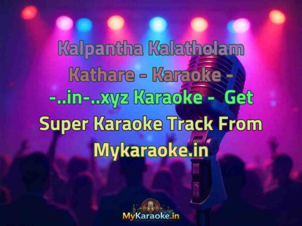 Kalpantha Kalatholam Kathare - Karaoke - -..in-..xyz  Karaoke - Get Super Karaoke Track from Mykaraoke.in
