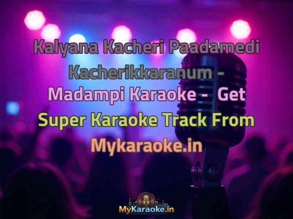 Kalyana Kacheri Paadamedi Kacherikkaranum - Madampi  Karaoke - Get Super Karaoke Track from Mykaraoke.in