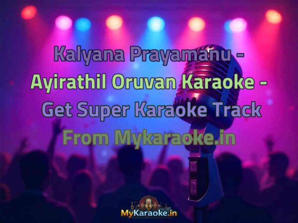 Kalyana Prayamanu - Ayirathil Oruvan  Karaoke - Get Super Karaoke Track from Mykaraoke.in