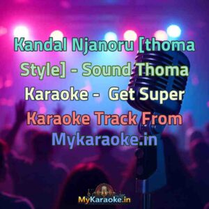 Kandal Njanoru [thoma Style] - Sound Thoma  Karaoke - Get Super Karaoke Track from Mykaraoke.in