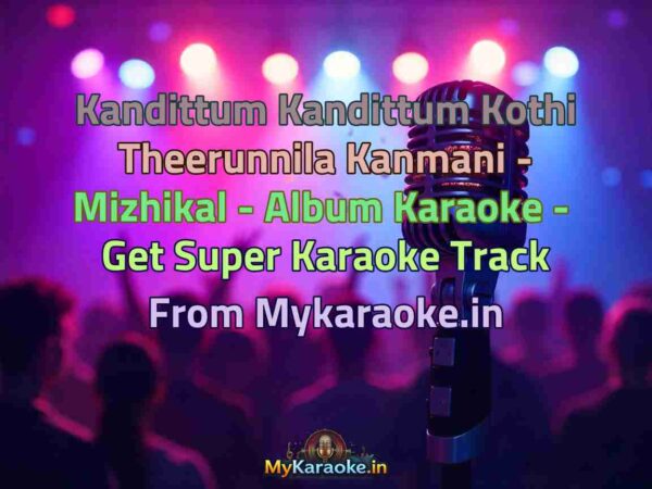 Kandittum Kandittum Kothi Theerunnila Kanmani - Mizhikal - Album  Karaoke - Get Super Karaoke Track from Mykaraoke.in
