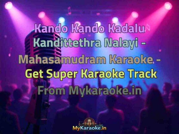 Kando Kando Kadalu Kandittethra Nalayi - Mahasamudram  Karaoke - Get Super Karaoke Track from Mykaraoke.in