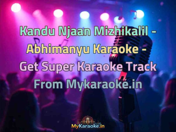 Kandu Njaan Mizhikalil - Abhimanyu  Karaoke - Get Super Karaoke Track from Mykaraoke.in