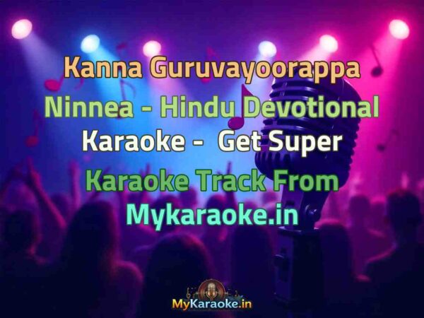 Kanna Guruvayoorappa Ninnea - Hindu Devotional  Karaoke - Get Super Karaoke Track from Mykaraoke.in