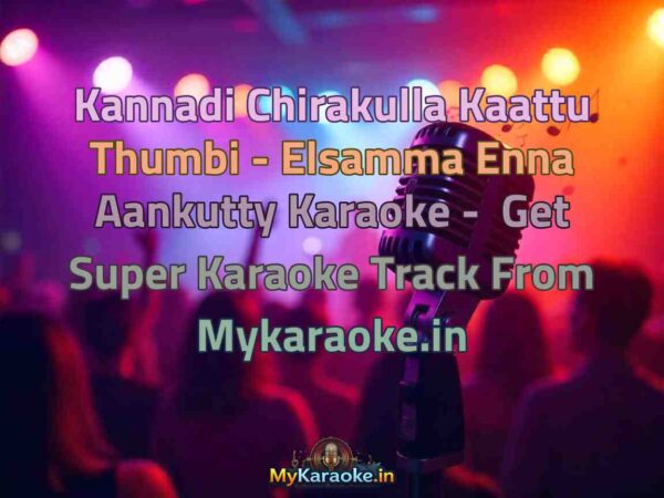 Kannadi Chirakulla Kaattu Thumbi - Elsamma Enna Aankutty  Karaoke - Get Super Karaoke Track from Mykaraoke.in