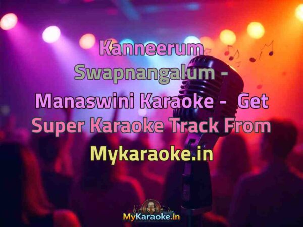 Kanneerum Swapnangalum - Manaswini  Karaoke - Get Super Karaoke Track from Mykaraoke.in