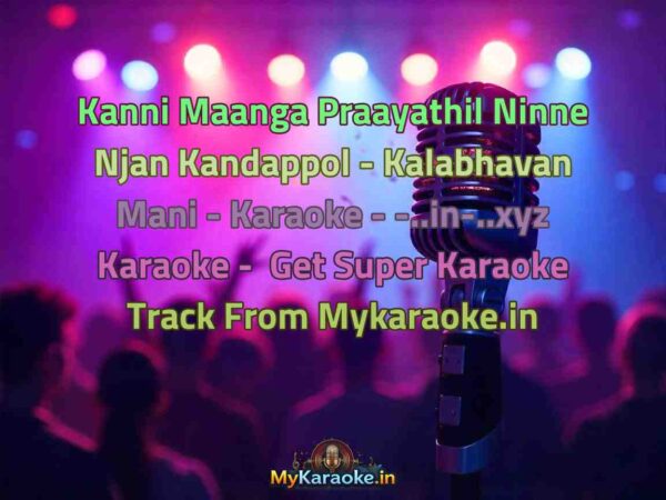 Kanni Maanga Praayathil Ninne Njan Kandappol - Kalabhavan Mani - Karaoke - -..in-..xyz  Karaoke - Get Super Karaoke Track from Mykaraoke.in