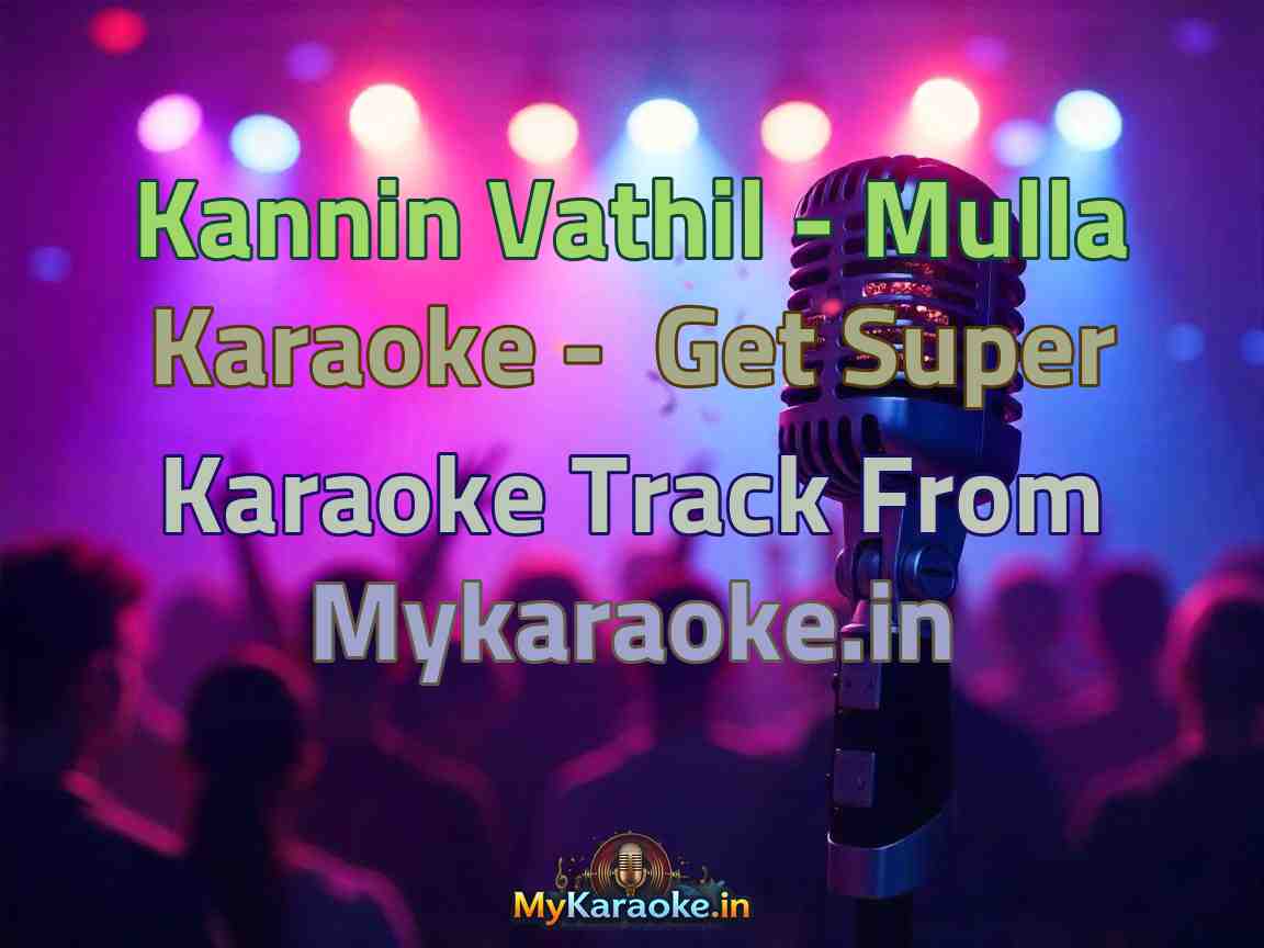 Kannin Vathil - Mulla  Karaoke - Get Super Karaoke Track from Mykaraoke.in