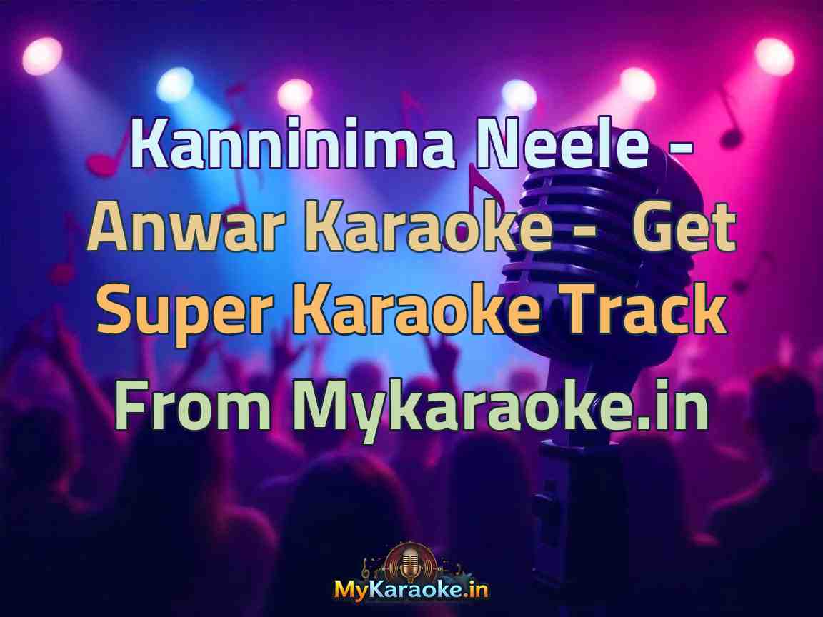 Kanninima Neele - Anwar  Karaoke - Get Super Karaoke Track from Mykaraoke.in