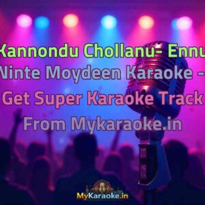 Kannondu Chollanu- Ennu Ninte Moydeen  Karaoke - Get Super Karaoke Track from Mykaraoke.in