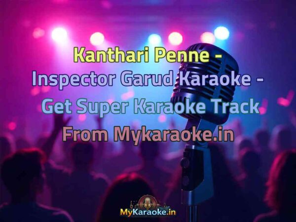 Kanthari Penne - Inspector Garud  Karaoke - Get Super Karaoke Track from Mykaraoke.in