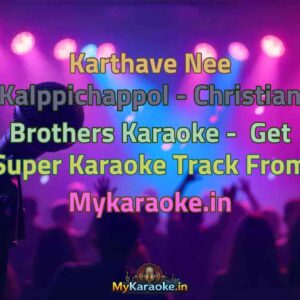 Karthave Nee Kalppichappol - Christian Brothers  Karaoke - Get Super Karaoke Track from Mykaraoke.in