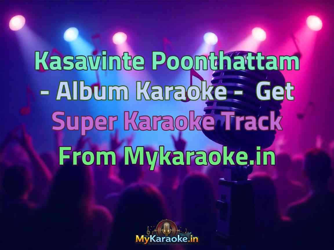 Kasavinte Poonthattam - Album Karaoke - Get Super Karaoke Track from Mykaraoke.in