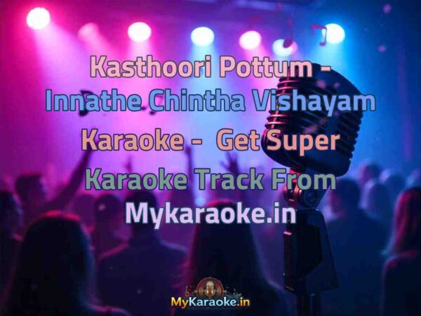 Kasthoori Pottum - Innathe Chintha Vishayam  Karaoke - Get Super Karaoke Track from Mykaraoke.in