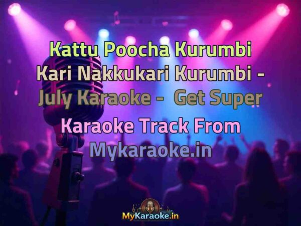 Kattu Poocha Kurumbi Kari Nakkukari Kurumbi - July  Karaoke - Get Super Karaoke Track from Mykaraoke.in