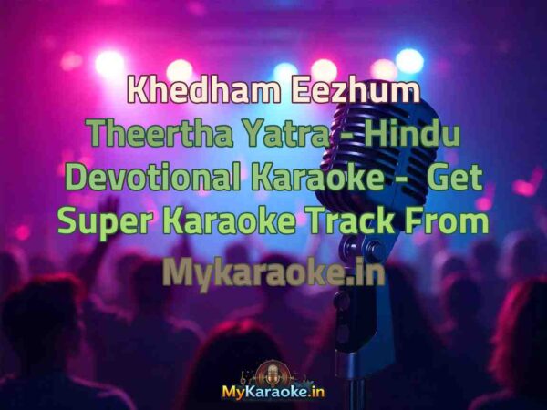 Khedham Eezhum Theertha Yatra - Hindu Devotional  Karaoke - Get Super Karaoke Track from Mykaraoke.in