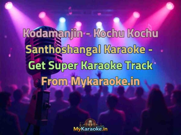 Kodamanjin - Kochu Kochu Santhoshangal  Karaoke - Get Super Karaoke Track from Mykaraoke.in