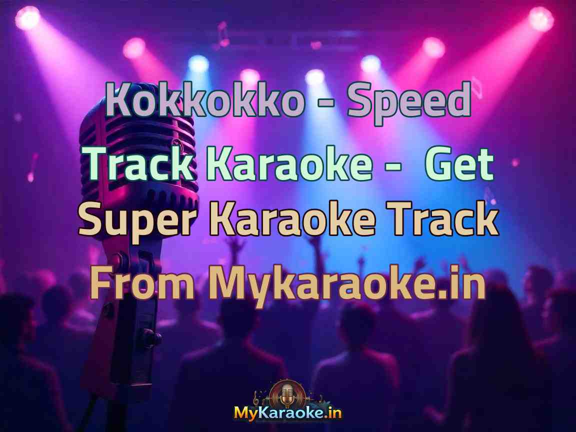 Kokkokko - Speed Track Karaoke - Get Super Karaoke Track from Mykaraoke.in