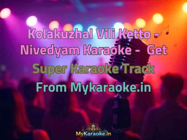 Kolakuzhal Vili Ketto - Nivedyam  Karaoke - Get Super Karaoke Track from Mykaraoke.in