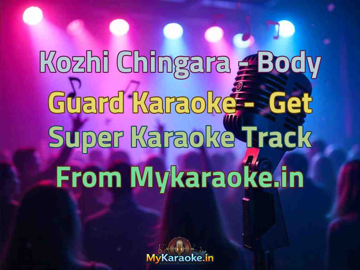 Kozhi Chingara - Body Guard Karaoke - Get Super Karaoke Track from Mykaraoke.in