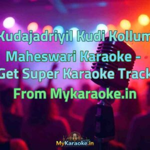 Kudajadriyil Kudi Kollum Maheswari  Karaoke - Get Super Karaoke Track from Mykaraoke.in