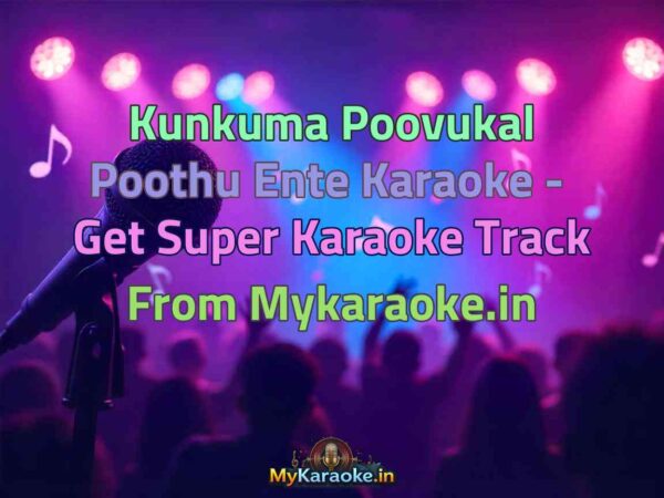 Kunkuma Poovukal Poothu Ente  Karaoke - Get Super Karaoke Track from Mykaraoke.in