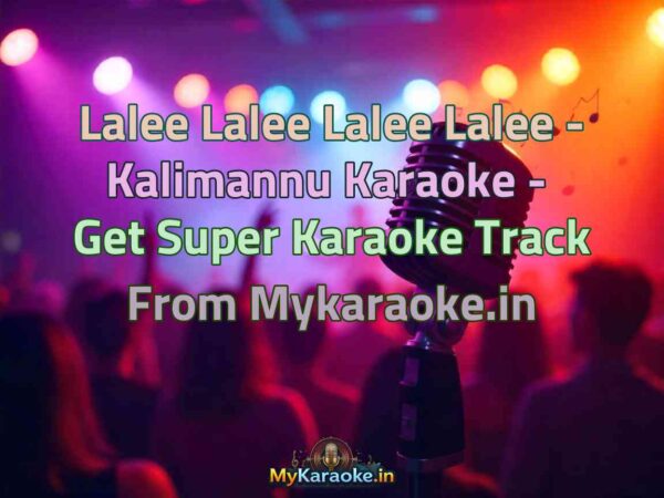 Lalee Lalee Lalee Lalee - Kalimannu  Karaoke - Get Super Karaoke Track from Mykaraoke.in