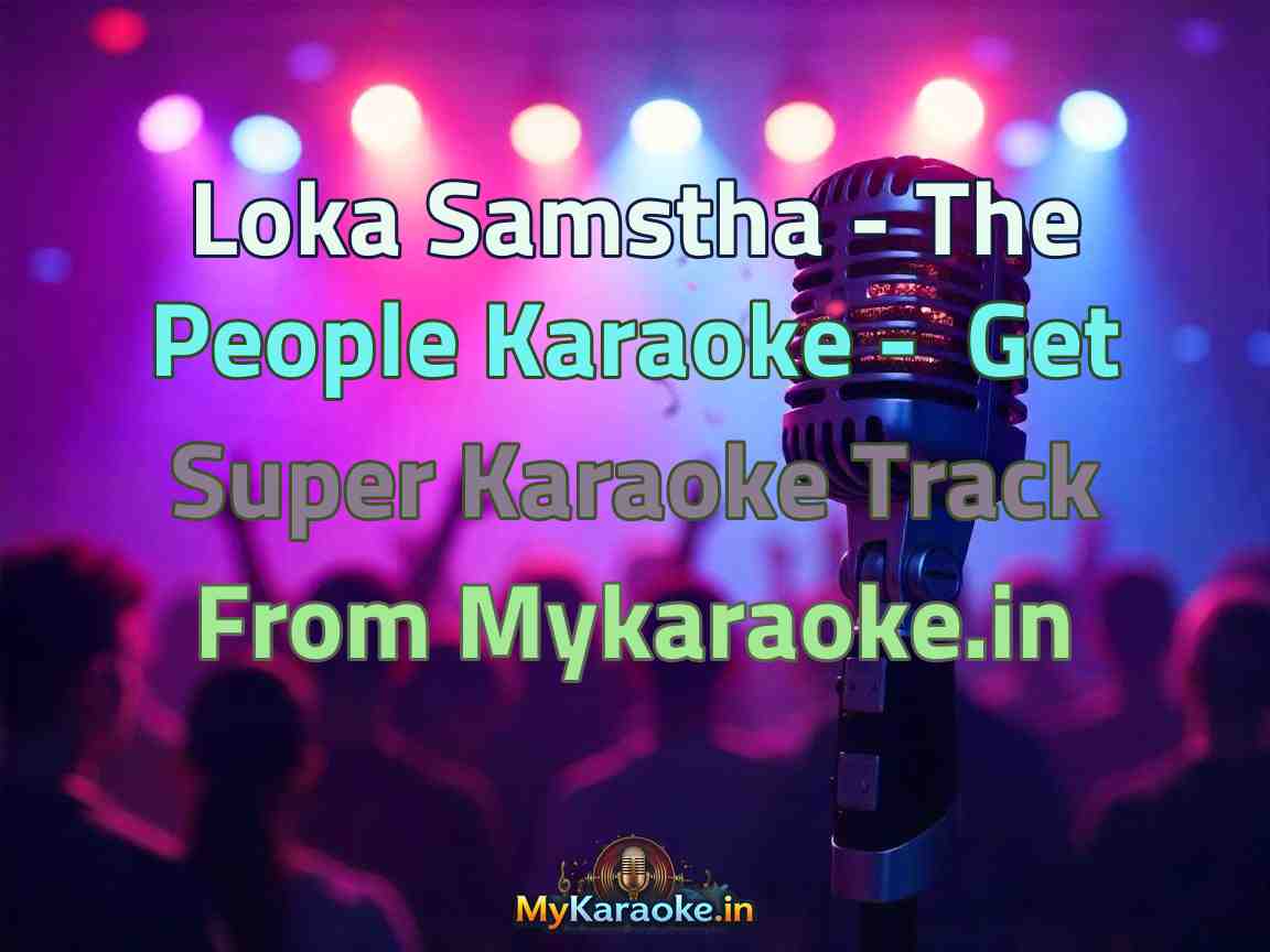 Loka Samstha - The People  Karaoke - Get Super Karaoke Track from Mykaraoke.in