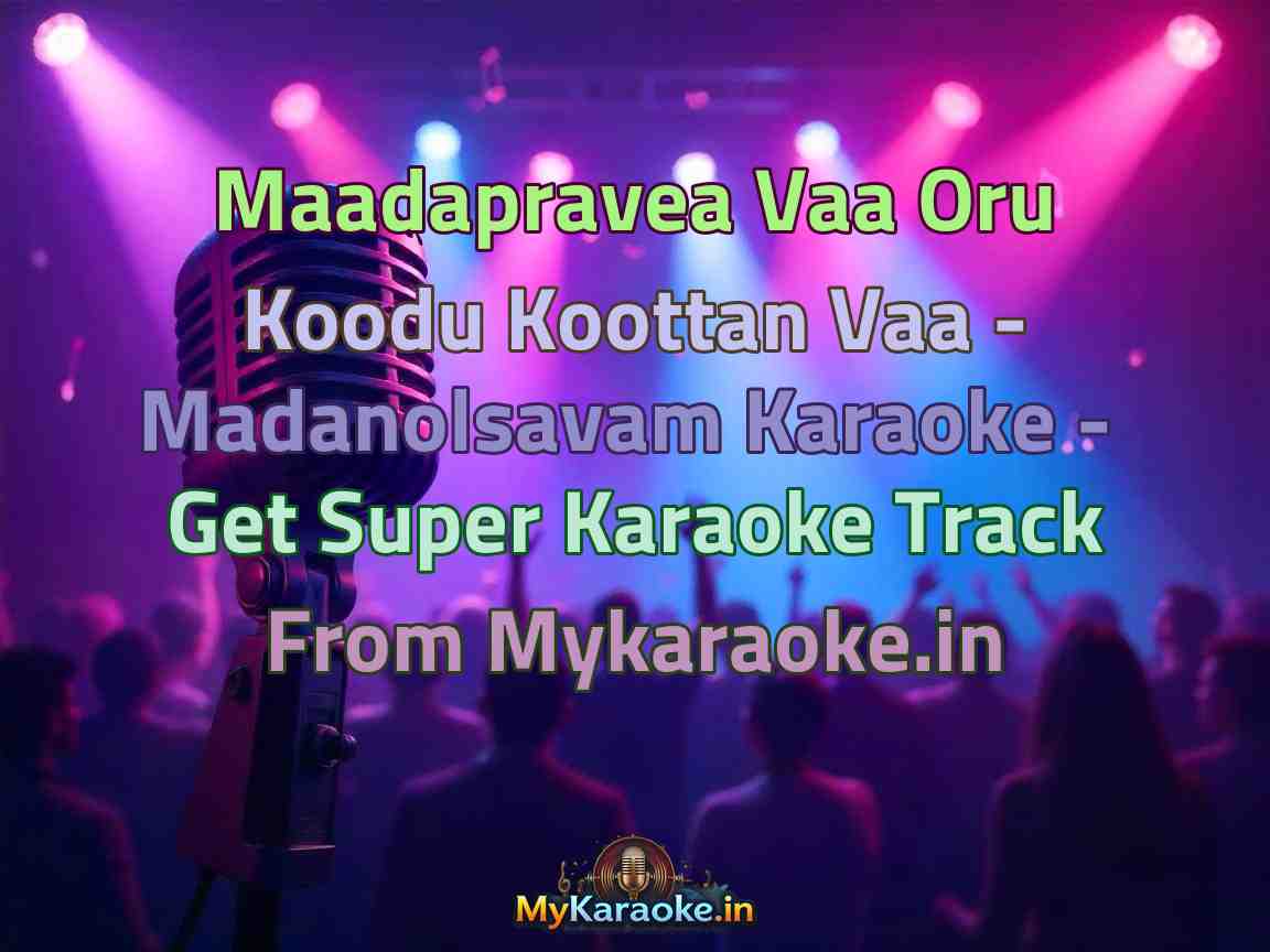 Maadapravea Vaa Oru Koodu Koottan Vaa - Madanolsavam  Karaoke - Get Super Karaoke Track from Mykaraoke.in