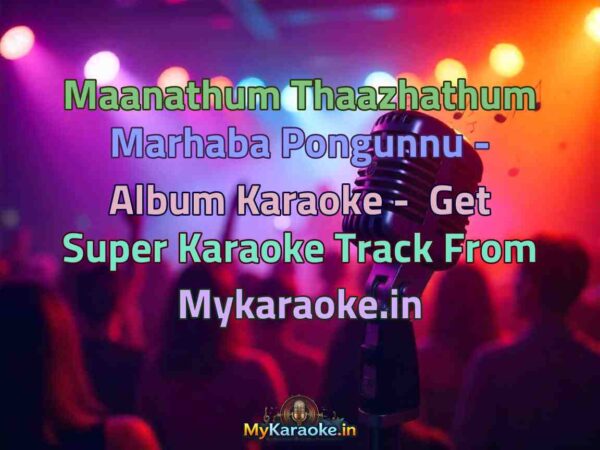 Maanathum Thaazhathum Marhaba Pongunnu - Album  Karaoke - Get Super Karaoke Track from Mykaraoke.in