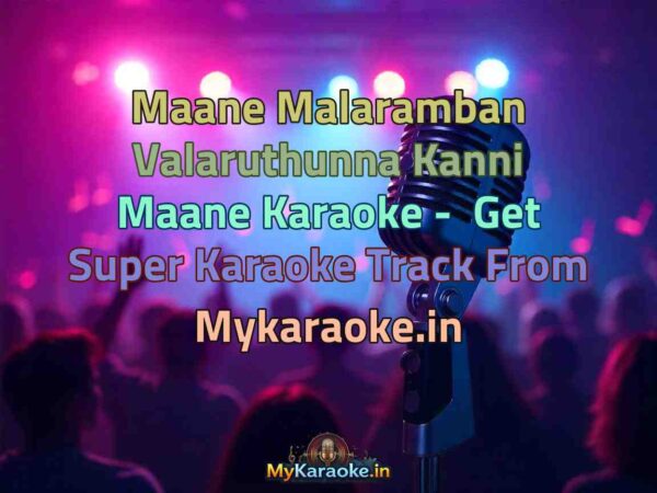 Maane Malaramban Valaruthunna Kanni Maane  Karaoke - Get Super Karaoke Track from Mykaraoke.in