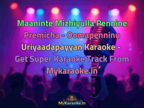 Maaninte Mizhiyulla Pennine Premicha - Oomapenninu Uriyaadapayyan  Karaoke - Get Super Karaoke Track from Mykaraoke.in