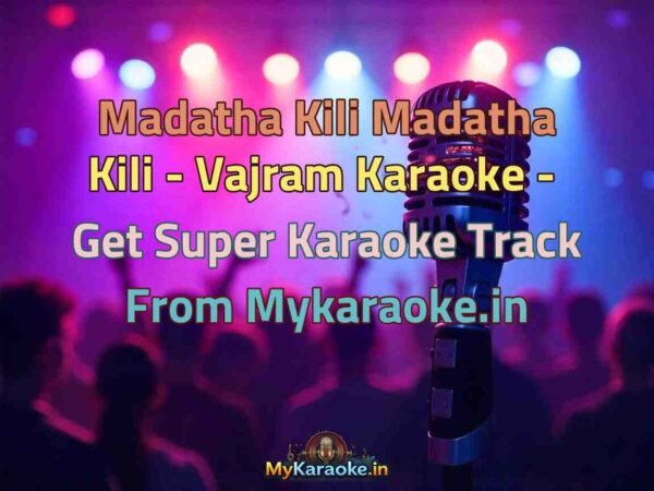 Madatha Kili Madatha Kili - Vajram  Karaoke - Get Super Karaoke Track from Mykaraoke.in