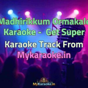 Madhirikkum Ormakale  Karaoke - Get Super Karaoke Track from Mykaraoke.in