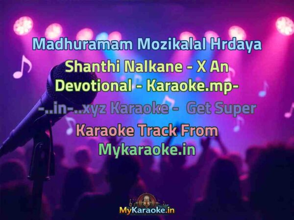 Madhuramam Mozikalal Hrdaya Shanthi Nalkane - X An Devotional - Karaoke.mp- -..in-..xyz  Karaoke - Get Super Karaoke Track from Mykaraoke.in