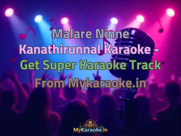 Malare Ninne Kanathirunnal  Karaoke - Get Super Karaoke Track from Mykaraoke.in
