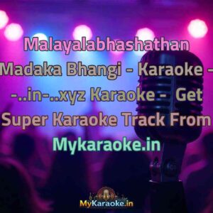 Malayalabhashathan Madaka Bhangi - Karaoke - -..in-..xyz  Karaoke - Get Super Karaoke Track from Mykaraoke.in