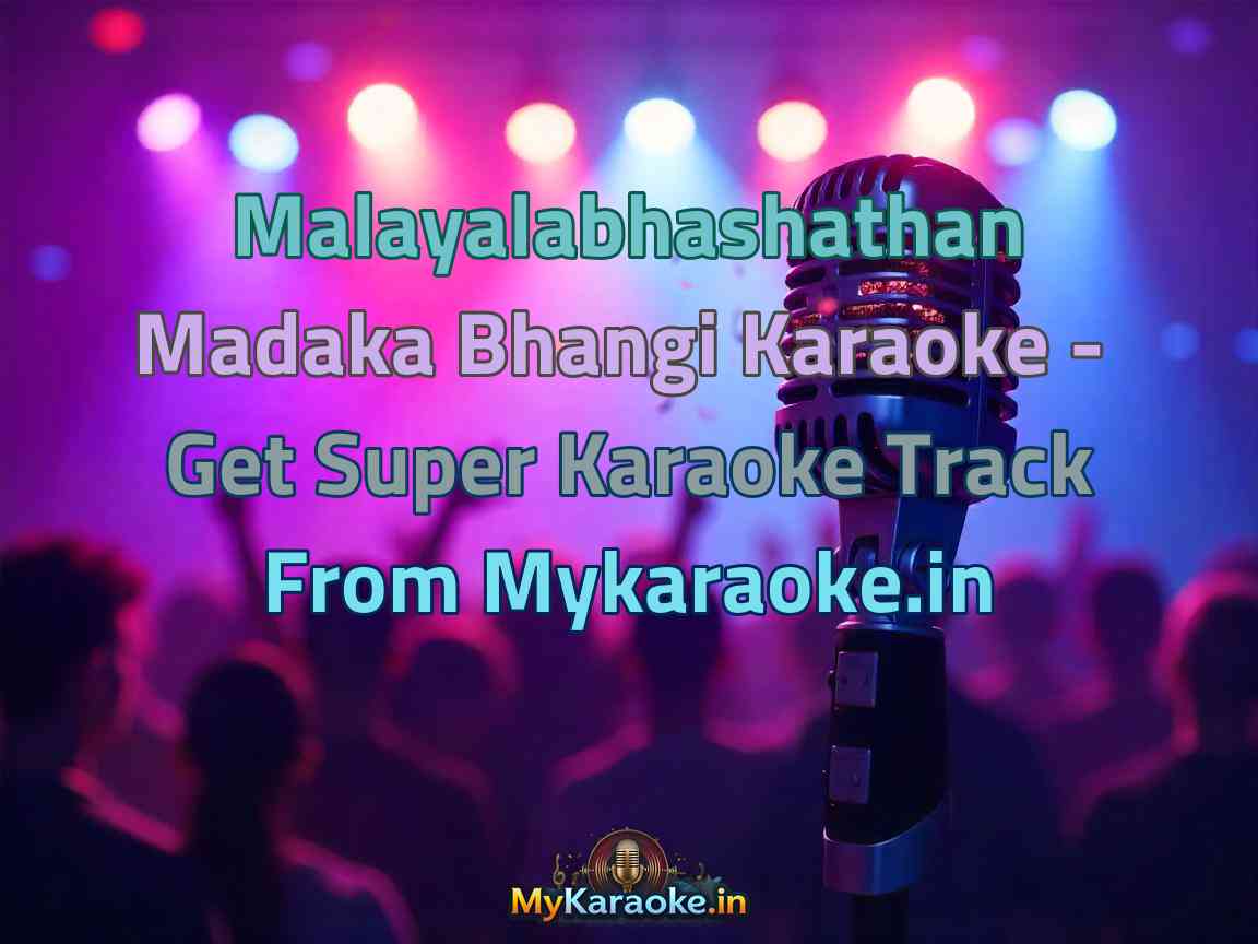 Malayalabhashathan Madaka Bhangi Karaoke - Get Super Karaoke Track from Mykaraoke.in