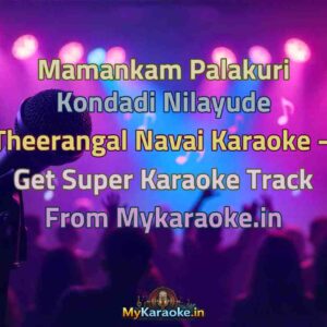 Mamankam Palakuri Kondadi Nilayude Theerangal Navai  Karaoke - Get Super Karaoke Track from Mykaraoke.in