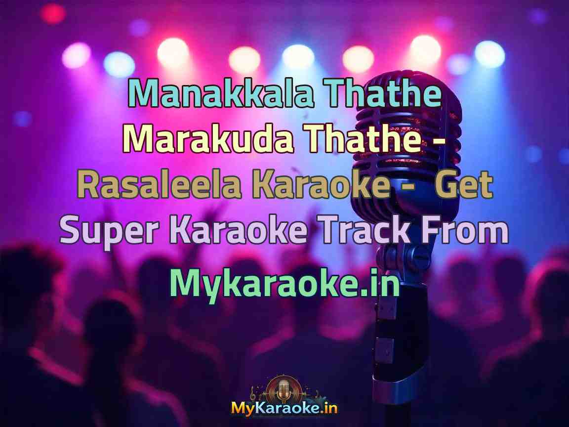 Manakkala Thathe Marakuda Thathe - Rasaleela Karaoke - Get Super Karaoke Track from Mykaraoke.in