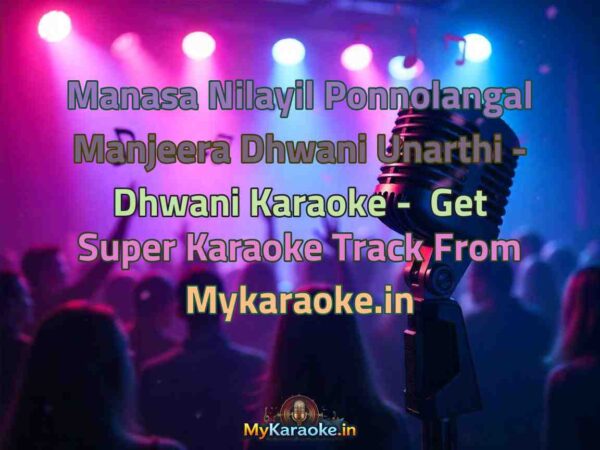 Manasa Nilayil Ponnolangal Manjeera Dhwani Unarthi - Dhwani  Karaoke - Get Super Karaoke Track from Mykaraoke.in