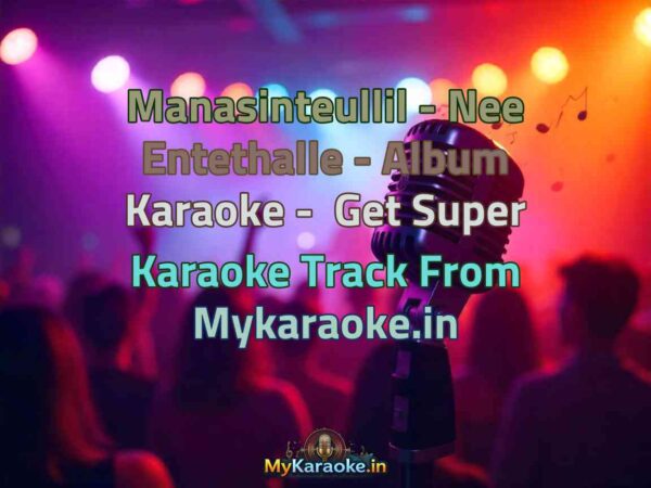 Manasinteullil - Nee Entethalle - Album  Karaoke - Get Super Karaoke Track from Mykaraoke.in