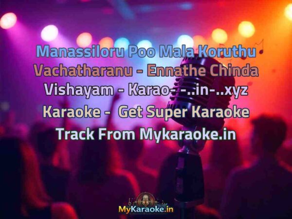 Manassiloru Poo Mala Koruthu Vachatharanu - Ennathe Chinda Vishayam - Karao- -..in-..xyz  Karaoke - Get Super Karaoke Track from Mykaraoke.in